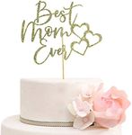 Best Mom Ever Cake Topper, Glitter Cake Topper for Mom's Birthday, Happy Mother's Day Party Decorations, Gold