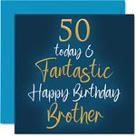 Fantastic 50th Birthday Cards for Brother - 50 Today & Fantastic - Happy Birthday Card for Brother from Sister, Brother Birthday Gifts, 145mm x 145mm Sibling Greeting Cards Gift for Brother