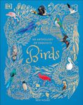 An Anthology of Exquisite Birds (DK