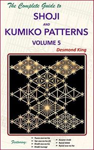The Complete Guide to Shoji and Kumiko Patterns Volume 5