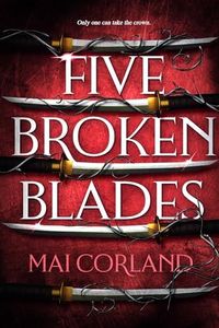 Five Broken Blades: Discover the instant Sunday Times bestselling adventure fantasy debut taking the world by storm (The Broken Blades)