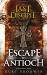 The Last Disciple: Escape to Antioch