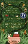 Chai Time at Cinnamon Gardens: WINNER OF THE MILES FRANKLIN LITERARY AWARD