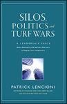 Silos, Politics and Turf Wars: A Leadership Fable About Destroying the Barriers That Turn Colleagues Into Competitors (J-B Lencioni Series)