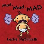 Mad, Mad, MAD (Leslie Patricelli Bo