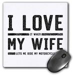 3dRose Mouse Pad I Love It When My Wife Lets Me Ride My Motorcycle - 8 by 8-Inches (mp_315425_1)