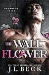 The Wallflower : A Dark New Adult R