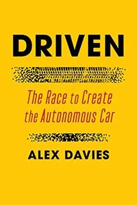 Driven: The Race to Create the Autonomous Car