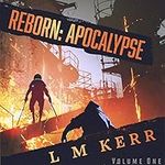 Reborn: Apocalypse, Book 1: A LitRP