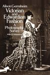 Victorian and Edwardian Fashion: A 