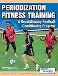 Periodization Fitness Training - A Revolutionary Football Conditioning Program