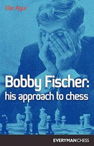 Bobby Fischer: His Approach to Chess