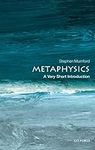 Metaphysics: A Very Short Introduct