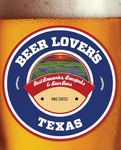 Beer Lover's Texas: Best Breweries,