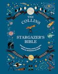 Collins Stargazer’s Bible: The New Practical Guide to Astronomy for Beginners