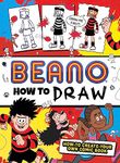 Beano How to Draw: An official Beano drawing book, fully illustrated with spaces to draw on the page – perfect for arty kids, new for 2024! (Beano Non-fiction)