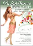 Belly Dance Travel Steps with Layers, Accents & Step Combinations, by Autumn Ward - World Dance New York Movement Catalog Series: Bellydance step-by-step moves, Belly dance steps reference