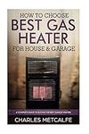 How to Choose Best Gas Heater for H