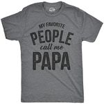 Mens My Favorite People Call Me Papa T Shirt Funny Humor Father Tee for Guys Mens Funny T Shirts Dad Joke T Shirt for Men Funny Grandpa T Shirt Novelty Dark Grey M