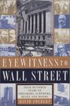 Eyewitness to Wall Street: 400 Years of Dreamers, Schemers, Busts and Booms