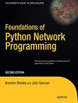 Foundations of Python Network Programming: The comprehensive guide to building network applications with Python (Books for Professionals by Professionals)