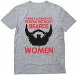 Tstars - There is A Name for People Without Beards Men's T-Shirt XXXXX-Large Grey