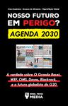 Nosso Futuro em Perigo? Agenda 2030: A verdade sobre O Grande Reset, WEF, OMS, Davos, Blackrock, e o futuro globalista do G20 Crise Econômica - Escassez ... - Hiperinflação Global (Portuguese Edition)