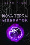 Nova Terra: Liberator: A LitRPG/GameLit Adventure (The Titan Series Book 5)