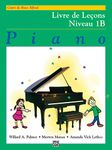 Alfred's Basic Piano Library Lesson Book, Bk 1B: French Language Edition (Volume 1)