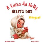 Nelly’s Box - A Caixa da Nelly: A bilingual children's book in Portuguese and English (Brazilian Portuguese) (Portuguese Bilingual Books - Fostering Creativity ... and Brazilian Portuguese editions))