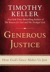 Generous Justice: How God's Grace Makes Us Just