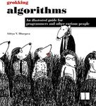 Grokking Algorithms: An Illustrated Guide for Programmers and Other Curious People