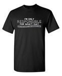 Only Responsible for What I Say Graphic Novelty Sarcastic Funny T Shirt, Black, Medium