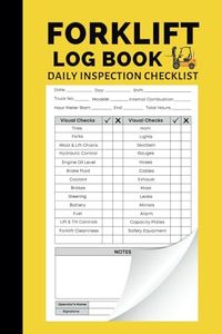 Forklift Log Book With Daily Inspection Checklist: Forklift Operator's Safety, Service and Maintenance Logbook