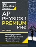Princeton Review AP Physics 1 Premium Prep, 10th Edition: 5 Practice Tests + Complete Content Review + Strategies & Techniques (2024) (College Test Preparation)