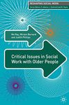 Critical Issues in Social Work with Older People (Reshaping Social Work)