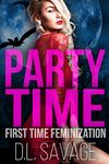 Party Time: First Time Feminization