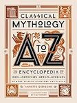 Classical Mythology A to Z: An Ency