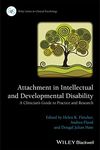 Attachment in Intellectual and Developmental Disability: A Clinician's Guide to Practice and Research (Wiley Series in Clinical Psychology)