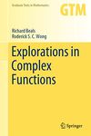 Explorations in Complex Functions: 287 (Graduate Texts in Mathematics, 287)