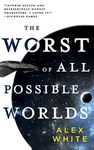 The Worst of All Possible Worlds (The Salvagers Book 3)