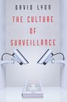 The Culture of Surveillance: Watching as a Way of Life