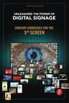 Unleashing the Power of Digital Signage: Content Strategies for the 5th Screen