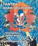 Tantra & Erotic Trance: Volume Two 