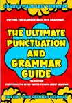 The Ultimate Punctuation and Grammar Guide UK Edition: English Made Easy Funbook - It's NOT your Gramma's Grammar!