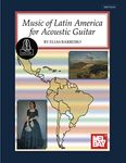 Music of Latin America for Acoustic Guitar