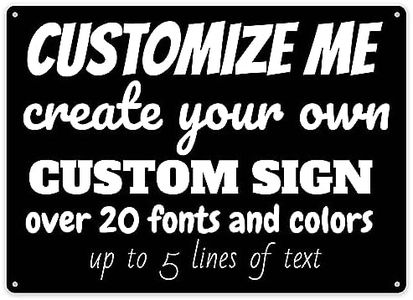 Custom Sign - Make Your Own Customized Sign - Personalized Create Your Own Design - Choose Colors and Fonts - Various Sizes - Made in USA