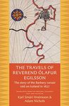 The Travels of Reverend Ólafur Egilsson: The Story of the Barbary Corsair Raid on Iceland in 1627