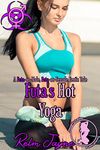 Futa's Hot Yoga: A Futa-on-Male, Futa-on-Female Erotic Tale (The Futa Virus Book 16)