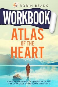 Workbook: Atlas of the Heart: Mapping Meaningful Connection and the Language of Human Experience